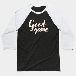 Good Game Baseball T-Shirt